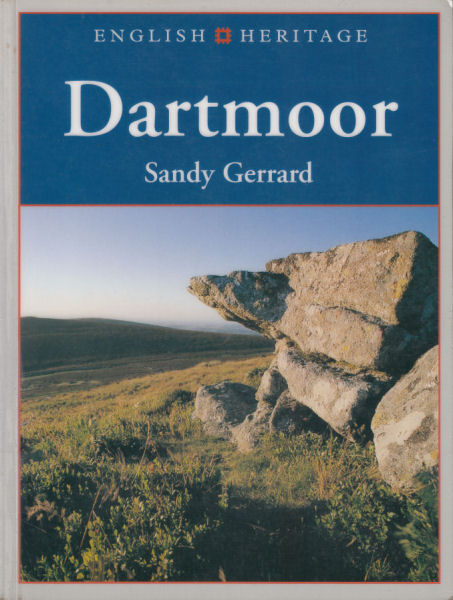 English Heritage Book of Dartmoor: Landscapes Through Time